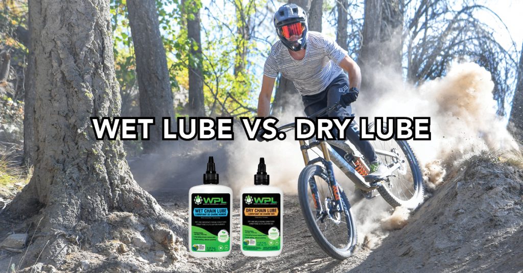 Wet lube vs dry lube 