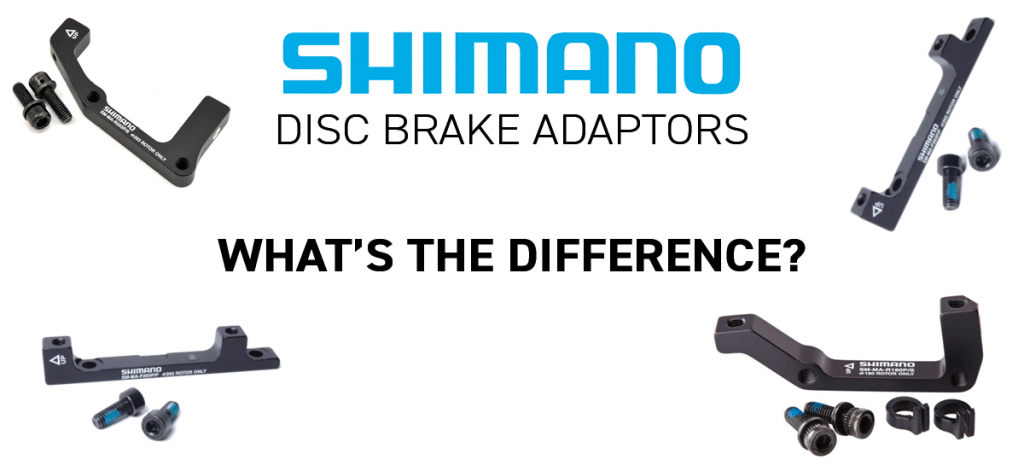 Shimano Disc Brake Adaptors - What's the Difference?
