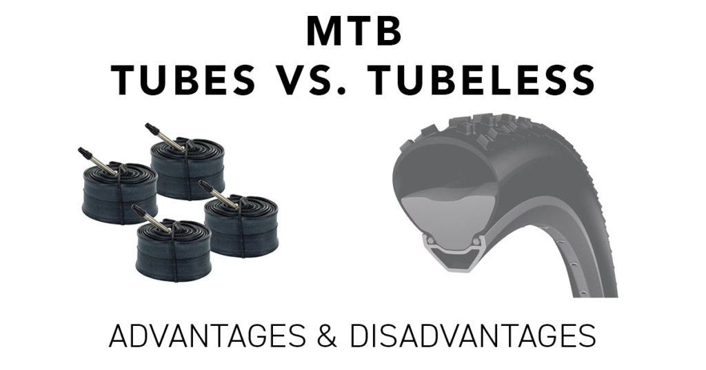 MTB Tubes vs. Tubeless - Advantages and Disadvantages