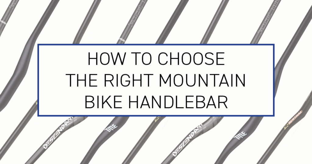 How to Choose the Right Mountain Bike Handlebar