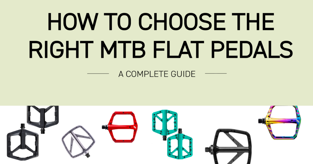 How to Choose the Right MTB Flat Pedals