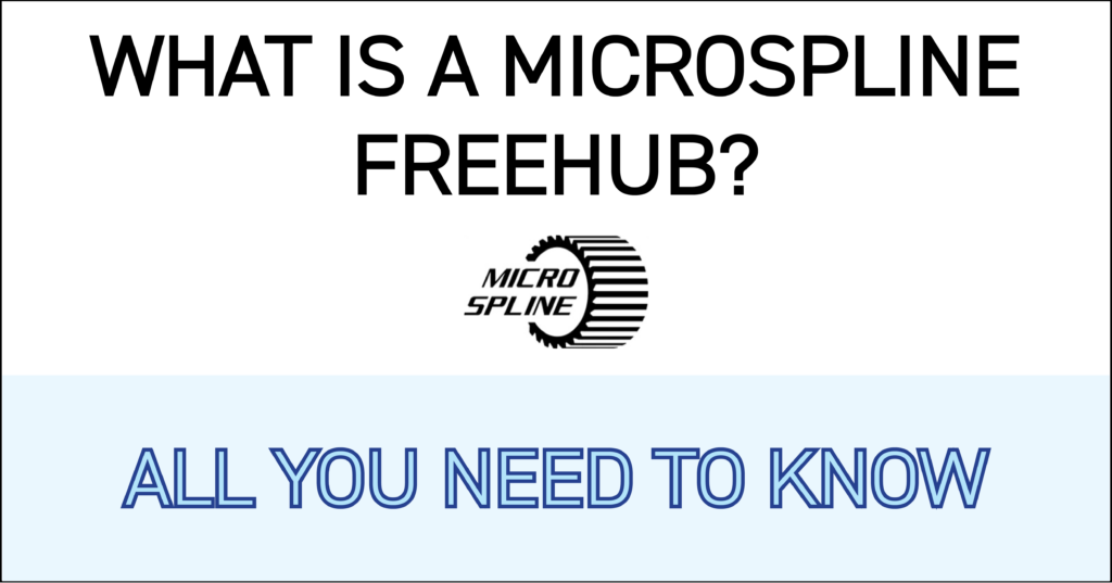 What is a Micro Spline Freehub? 