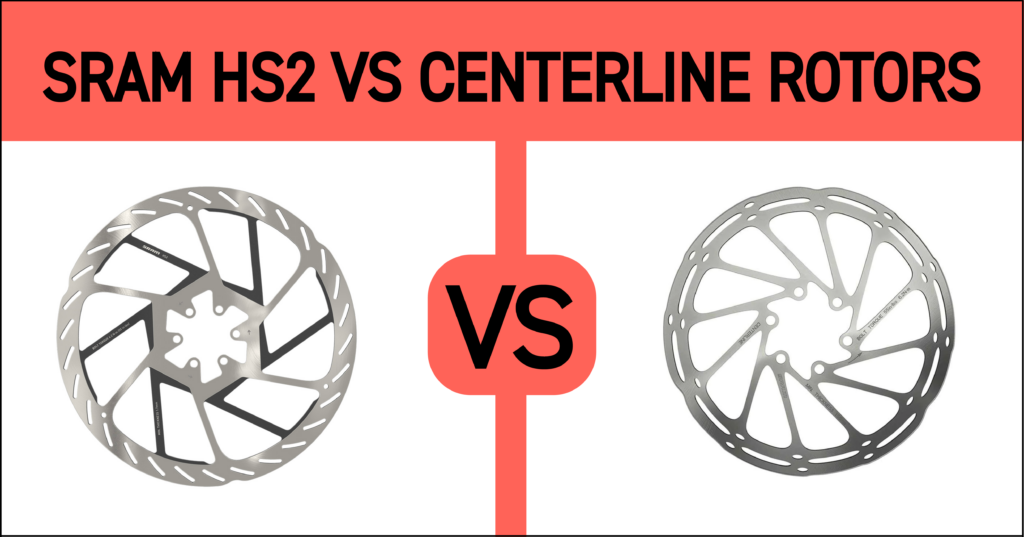 SRAM HS2 vs. Centerline Rotors