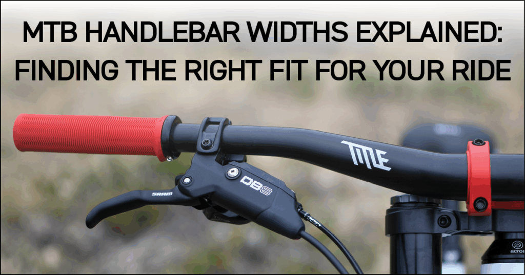 MTB Handlebar Widths Explained