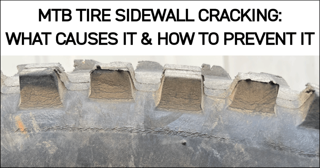 MTB Tire Sidewall Cracking: What Causes It & How to Prevent It