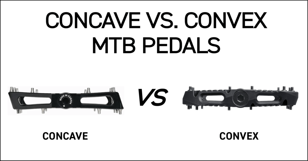 Concave vs Convex MTB Pedals