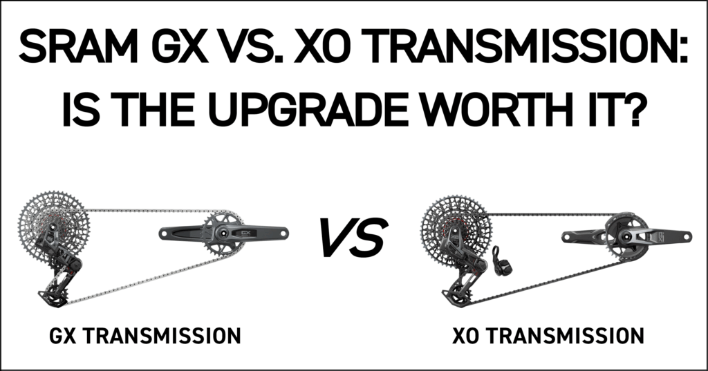 SRAM GX vs. XO Transmission: Is the Upgrade Worth It?